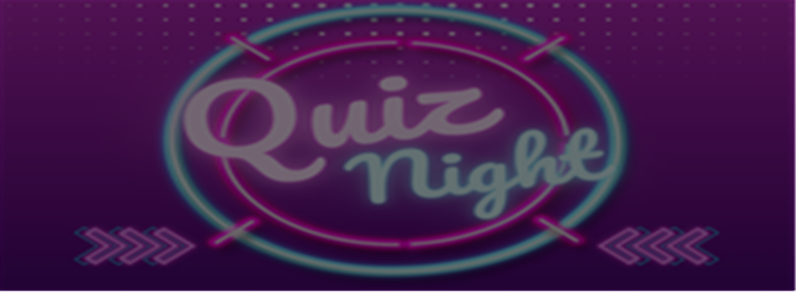 Quiz Night*Saturday 23rd August @ 7.00pm*More Details
